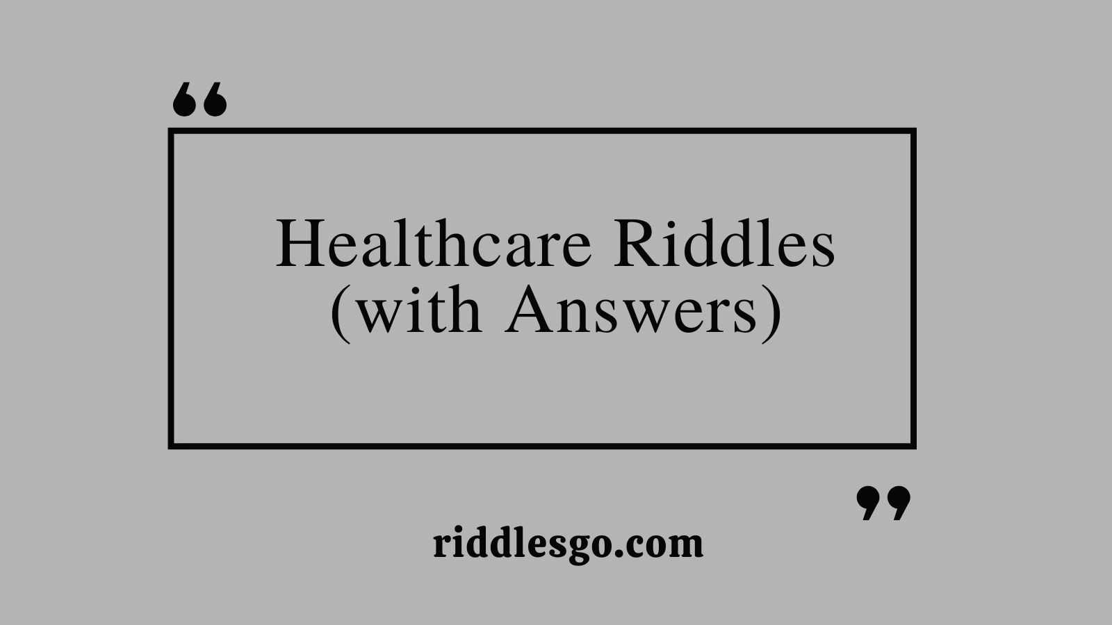 Healthcare Riddles (with Answers)