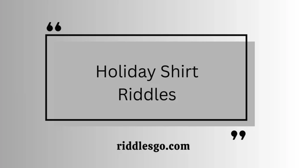 Holiday Shirt Riddles