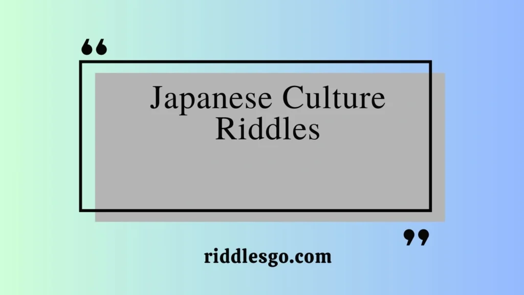 Japanese Culture Riddles