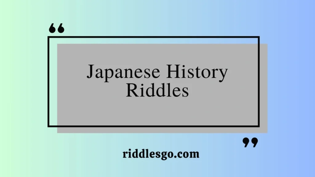 Japanese History Riddles