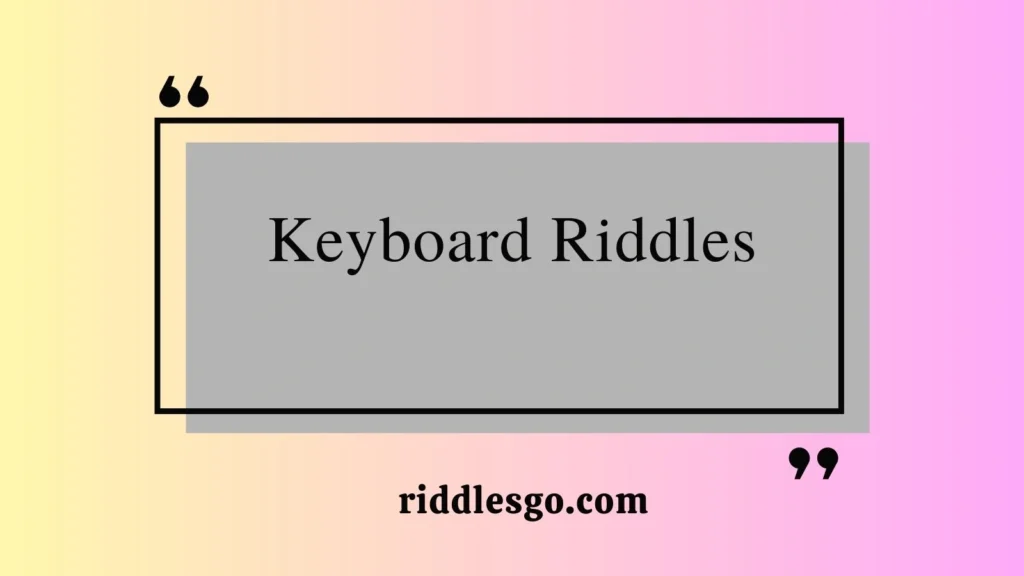 Keyboard Riddles