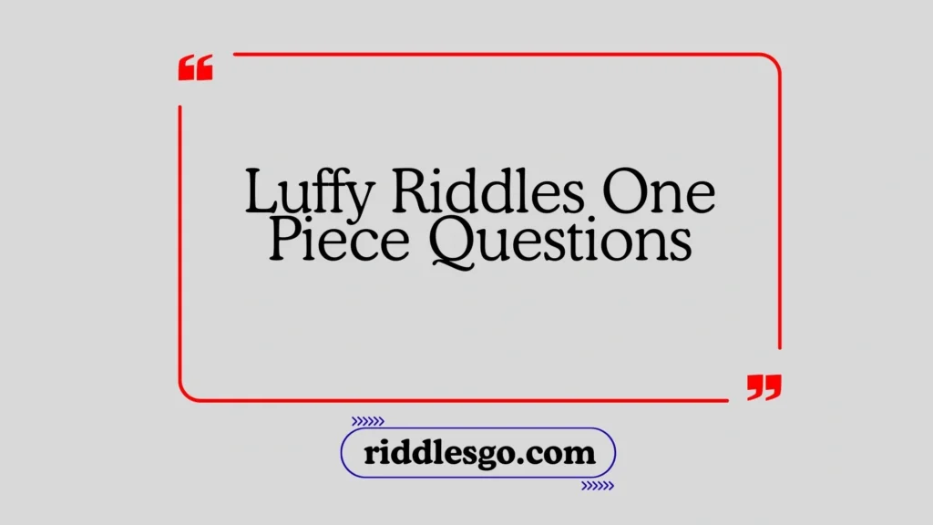 Luffy Riddles One Piece Questions