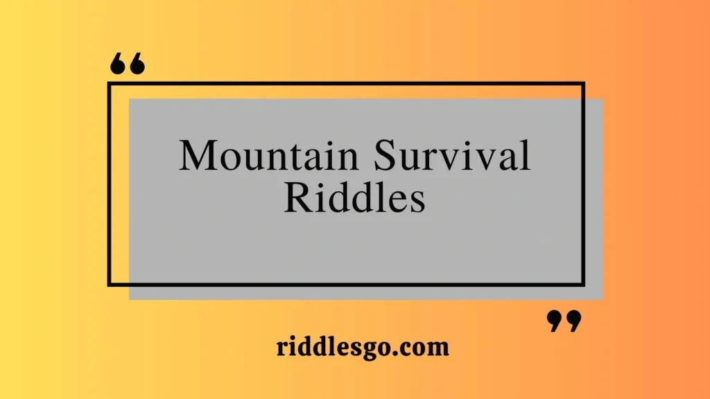 Mountain Survival Riddles