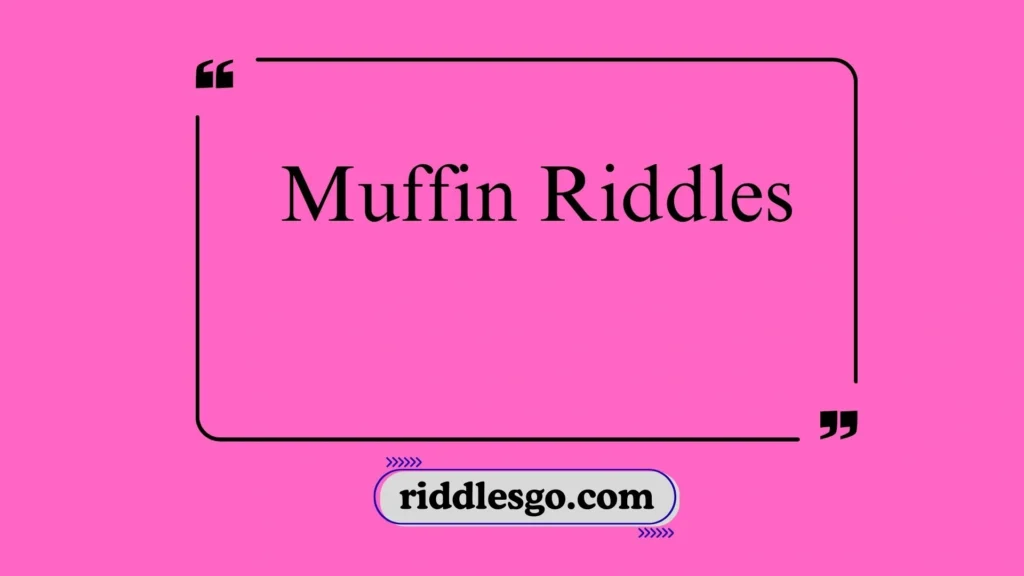  Muffin Riddles