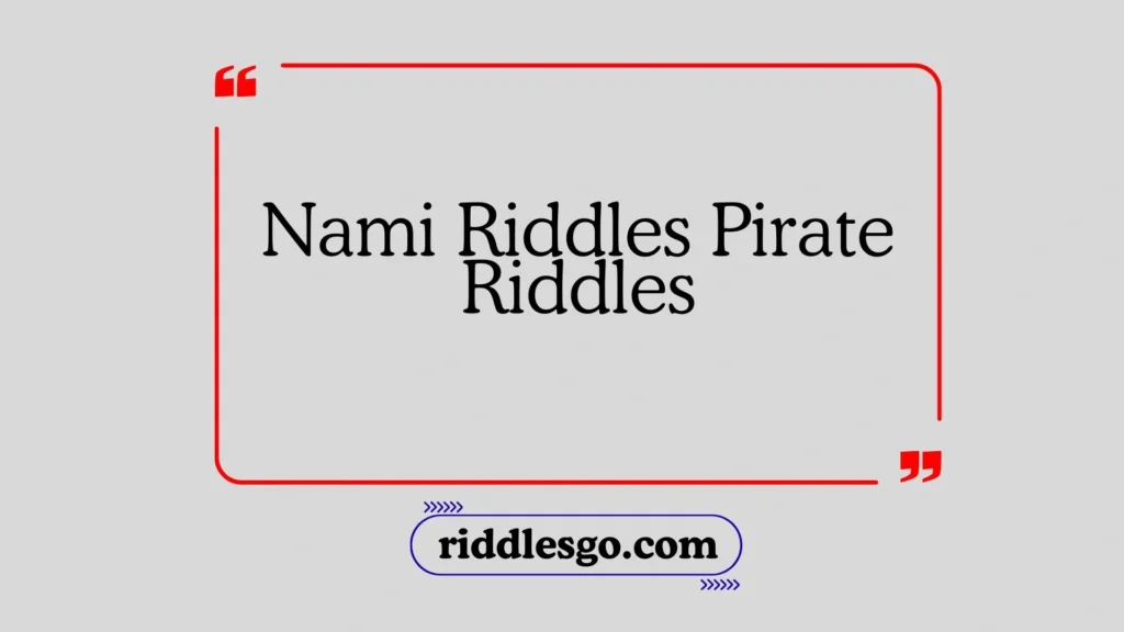 Nami Riddles Pirate Riddles
