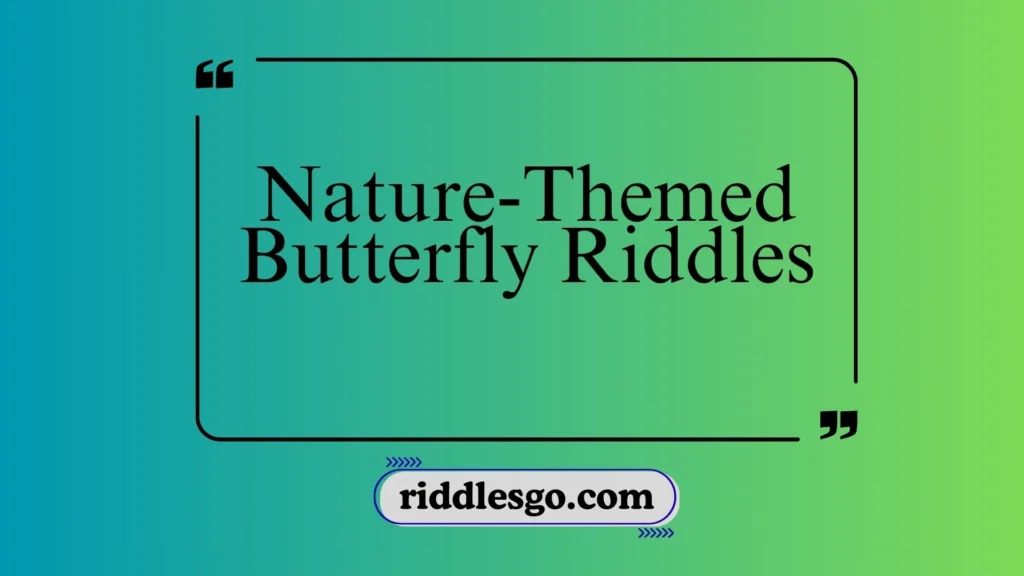 Nature-Themed Butterfly Riddles
