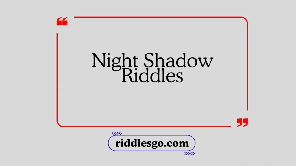 Night Shadow Riddles