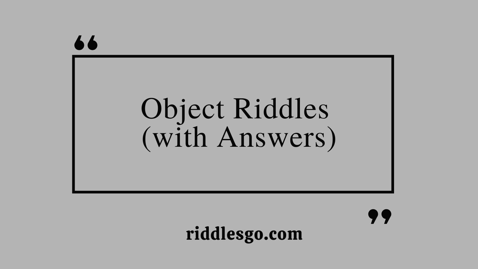 Object Riddles (with Answers)