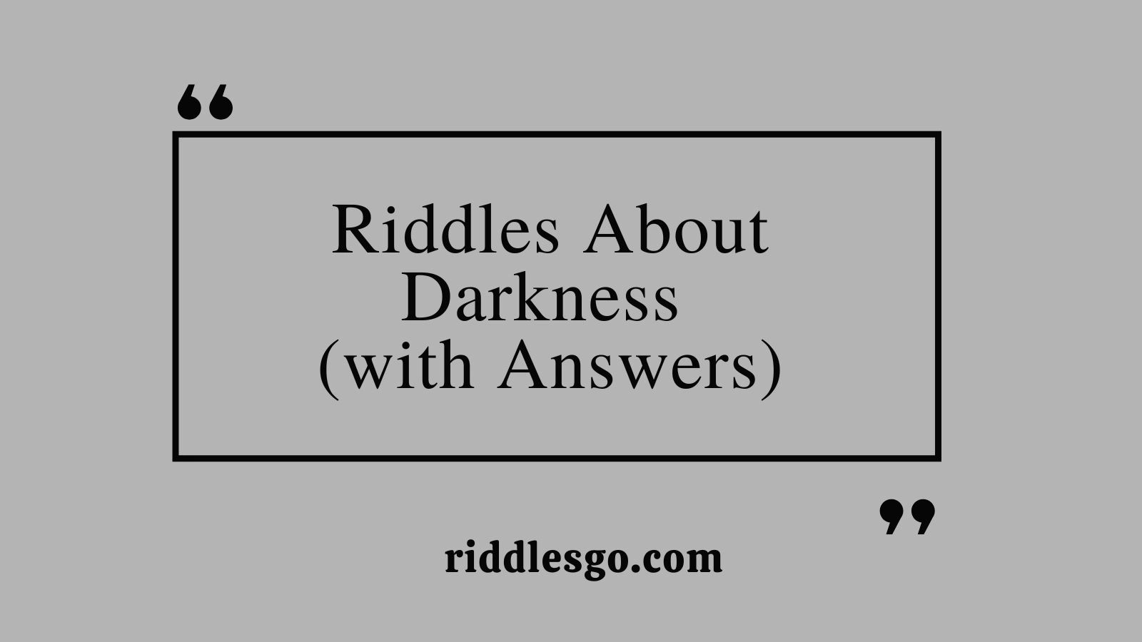 Riddles About Darkness (with Answers)
