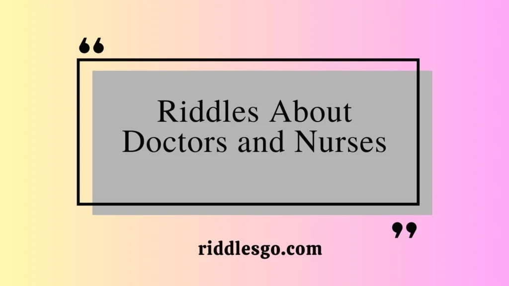Riddles About Doctors and Nurses