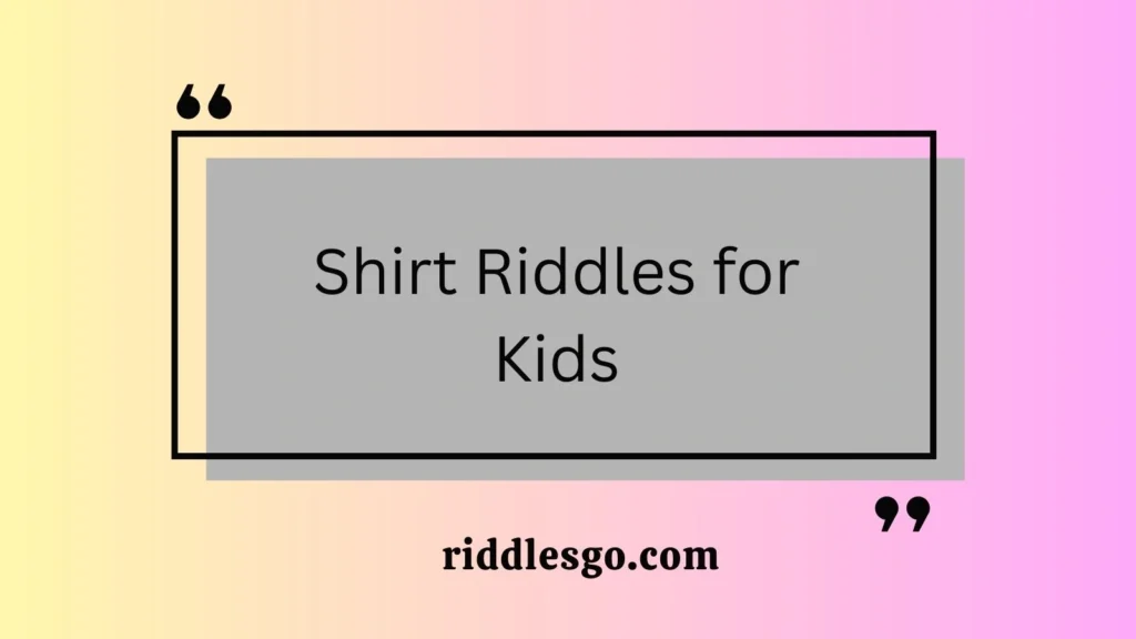 Shirt Riddles for Kids