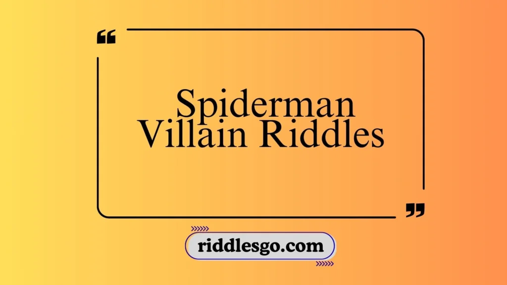 Â Spiderman Villain Riddles