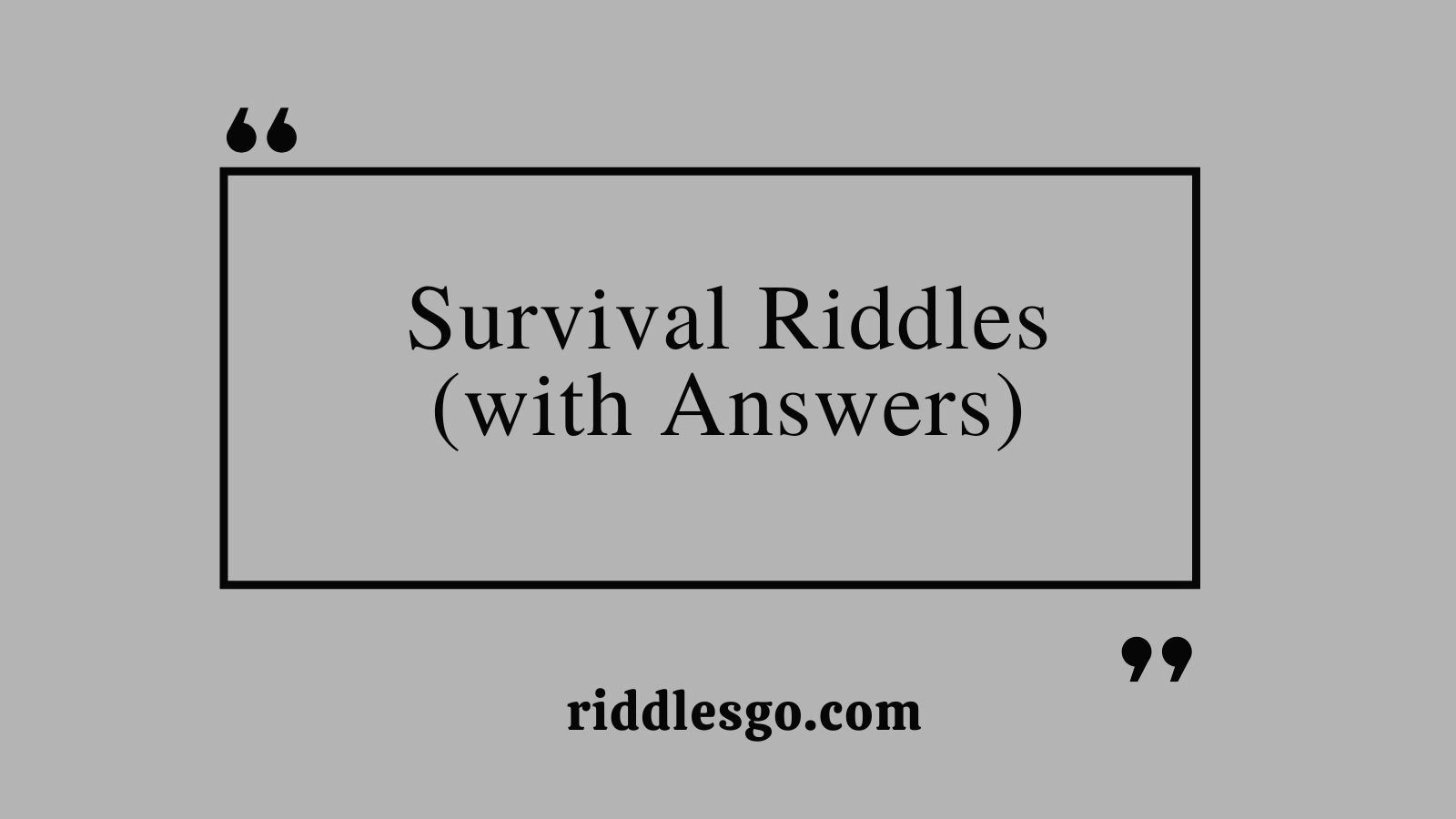 Survival Riddles (with Answers)