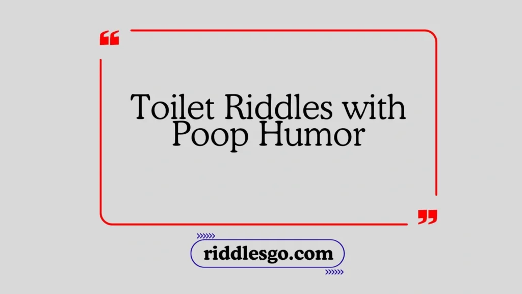 Toilet Riddles with Poop Humor