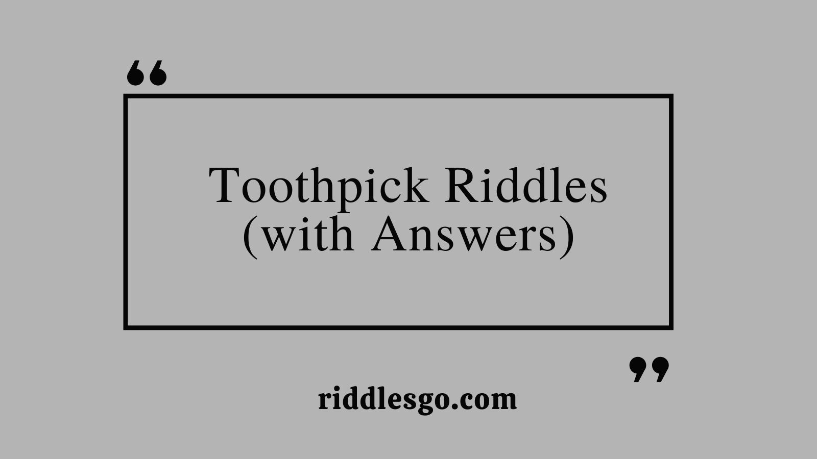 Toothpick Riddles (with Answers)