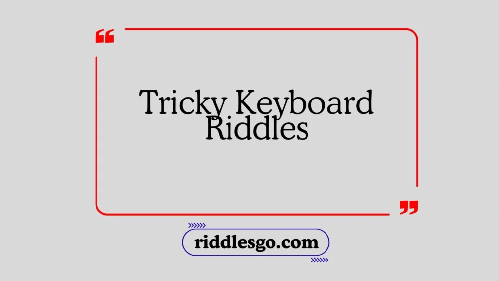 Tricky Keyboard Riddles