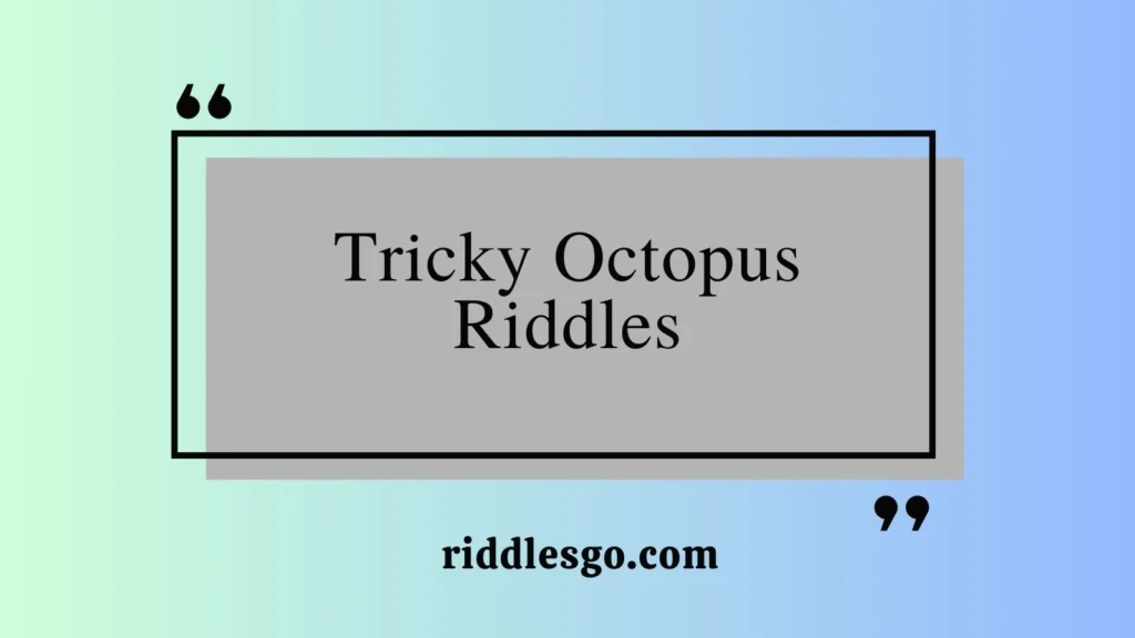 Tricky Octopus Riddles