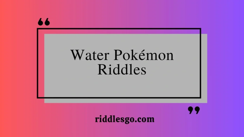Water Pokémon Riddles