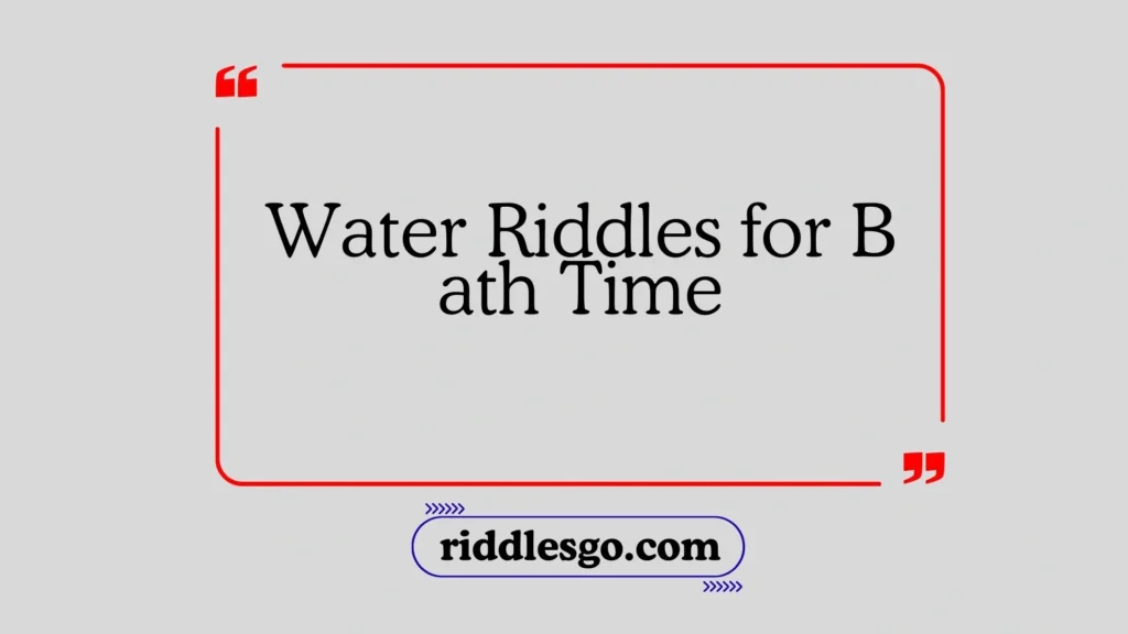 Water Riddles for Bath Time