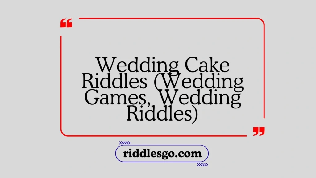 Wedding Cake Riddles (Wedding Games, Wedding Riddles)