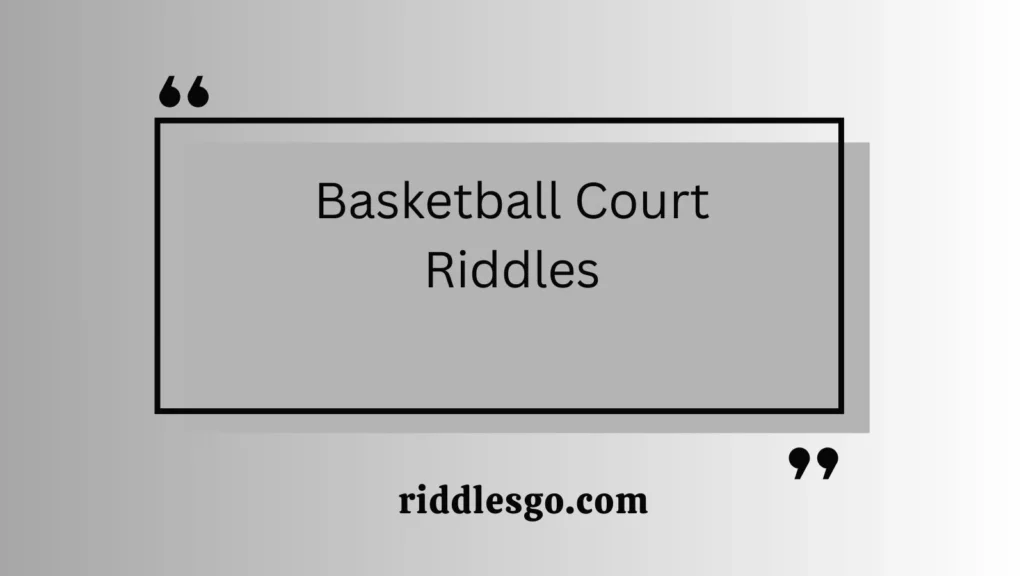 Basketball Court Riddles