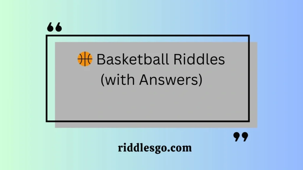 Basketball Riddles (with Answers)