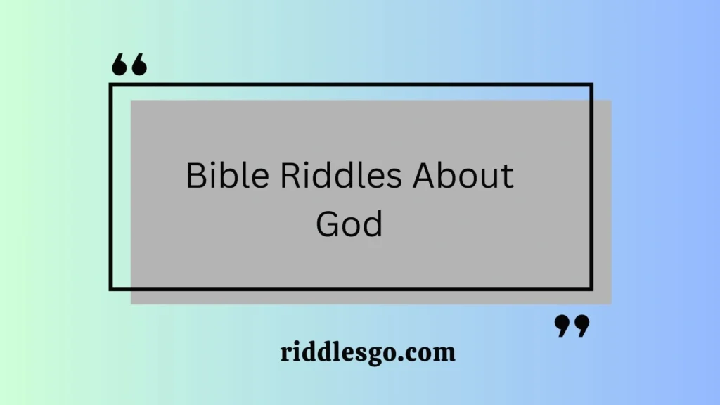 Bible Riddles About God