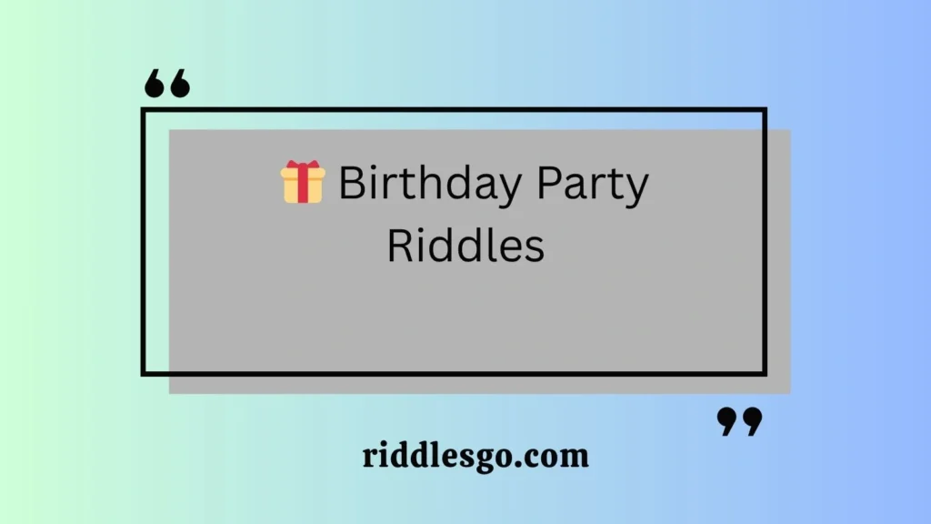 Birthday Party Riddles