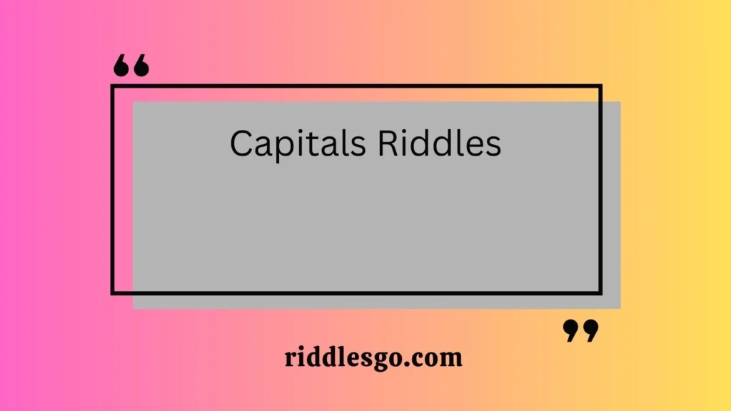 Capitals Riddles