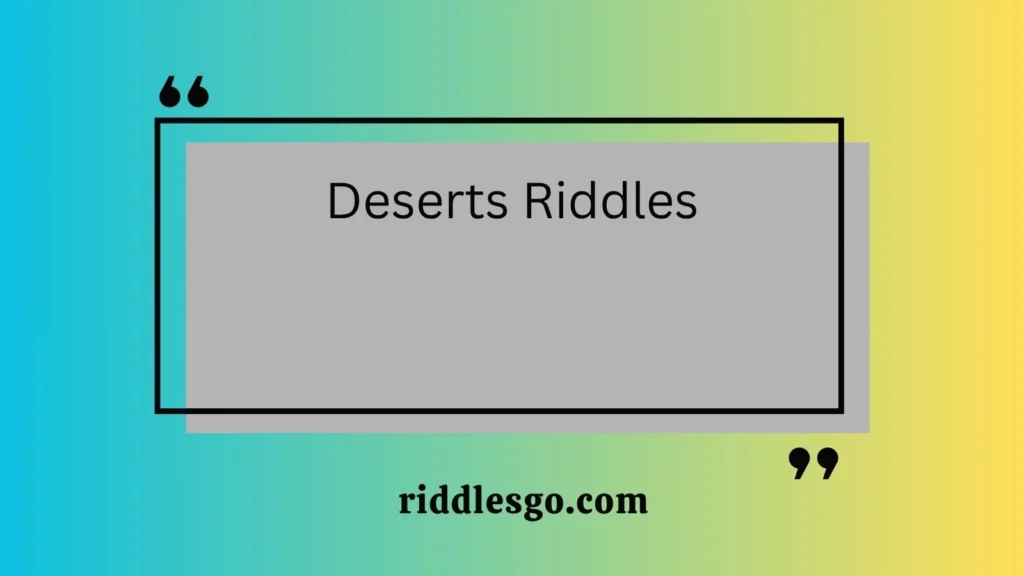 Deserts Riddles