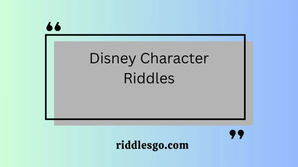 Disney Character Riddles