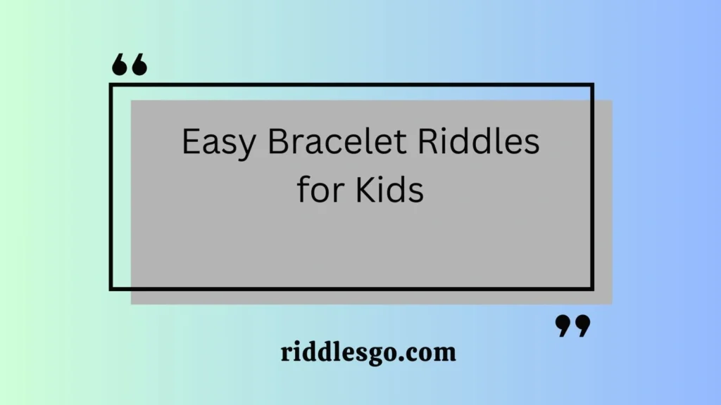 Easy Bracelet Riddles for Kids