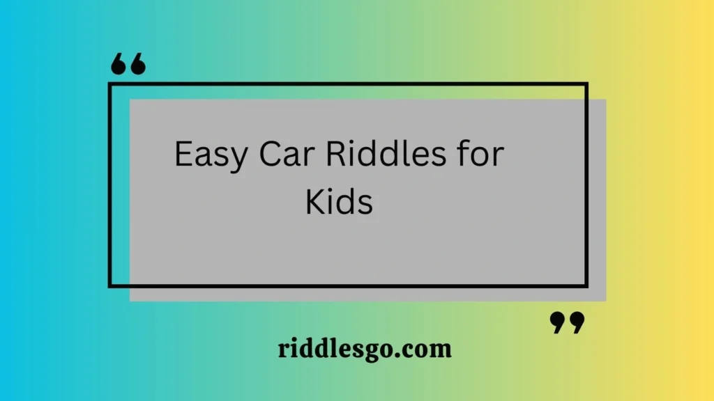 Easy Car Riddles for Kids