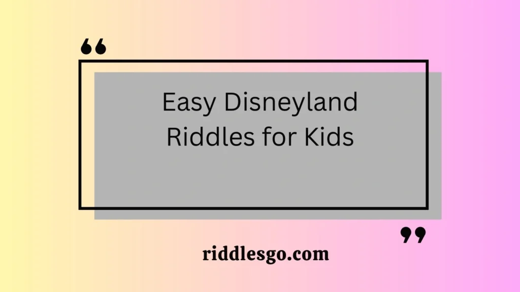 Easy Disneyland Riddles for Kids