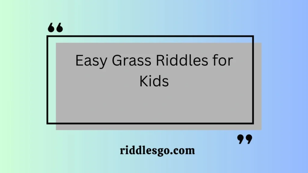 Easy Grass Riddles for Kids