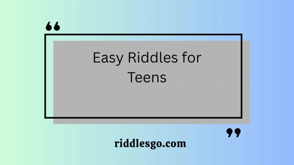 Easy Riddles for Teens