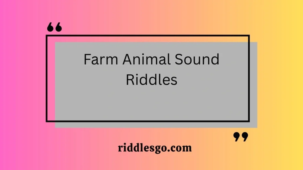 Farm Animal Sound Riddles