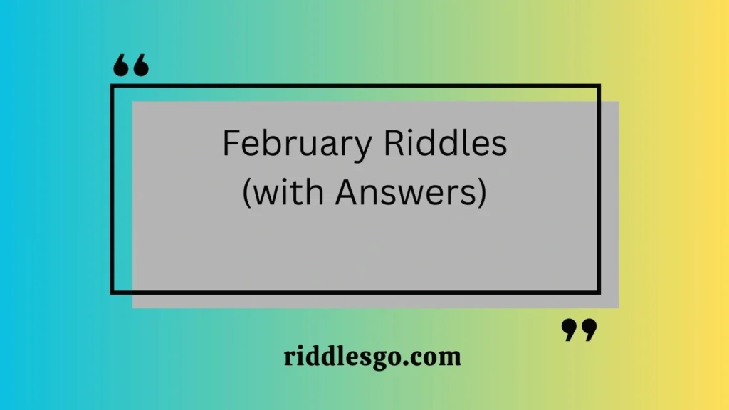 February Riddles (with Answers)