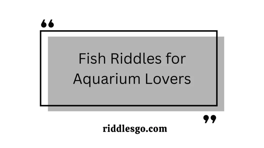 Fish Riddles for Aquarium Lovers