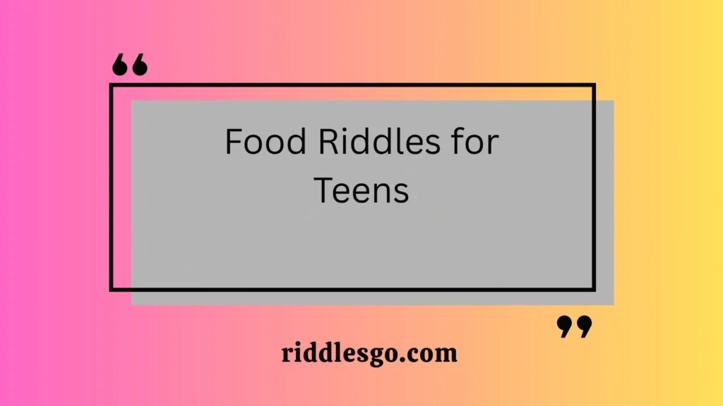 Food Riddles for Teens