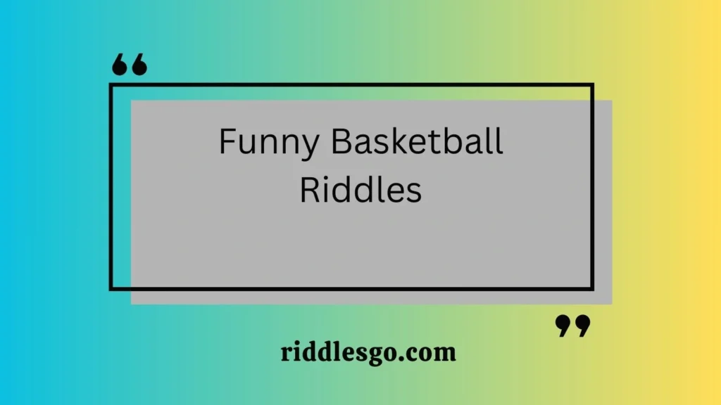Funny Basketball Riddles