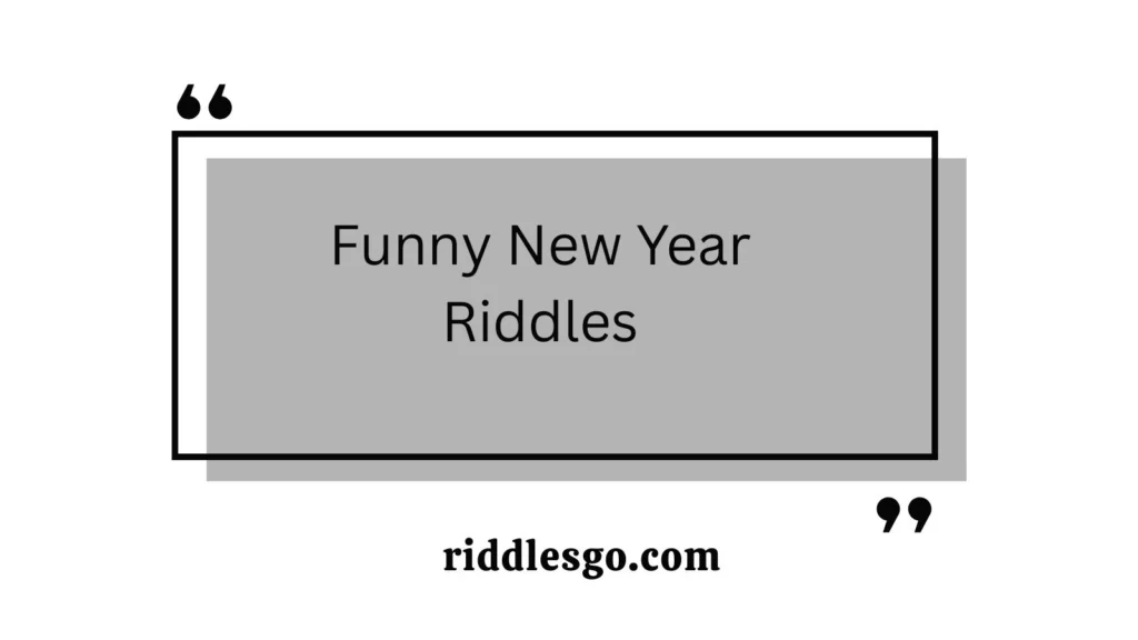 Funny New Year Riddles