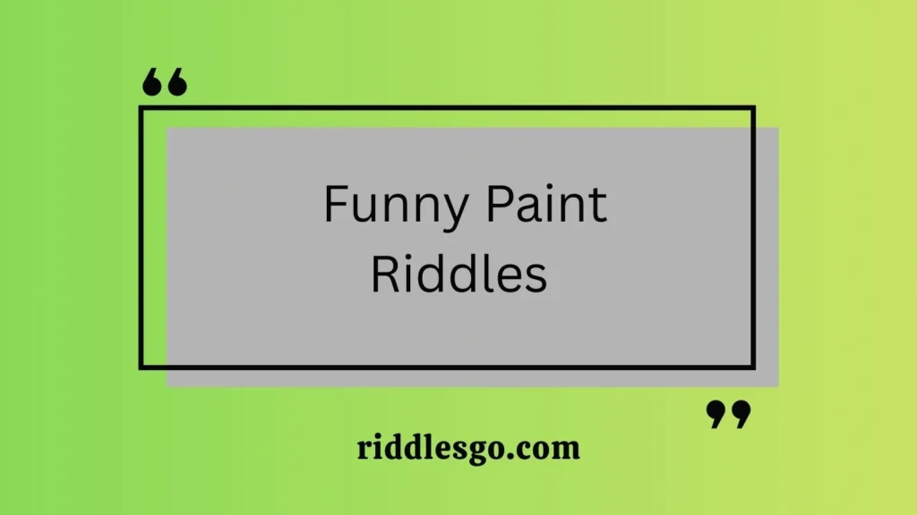 Funny Paint Riddles