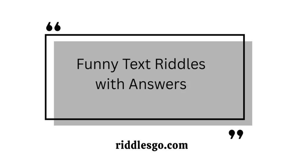 Funny Text Riddles with Answers