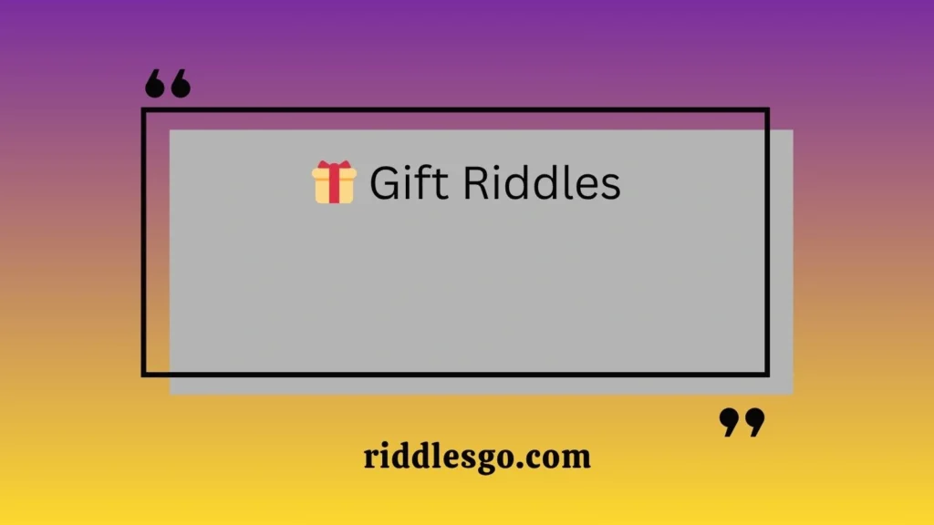 Gift Riddles