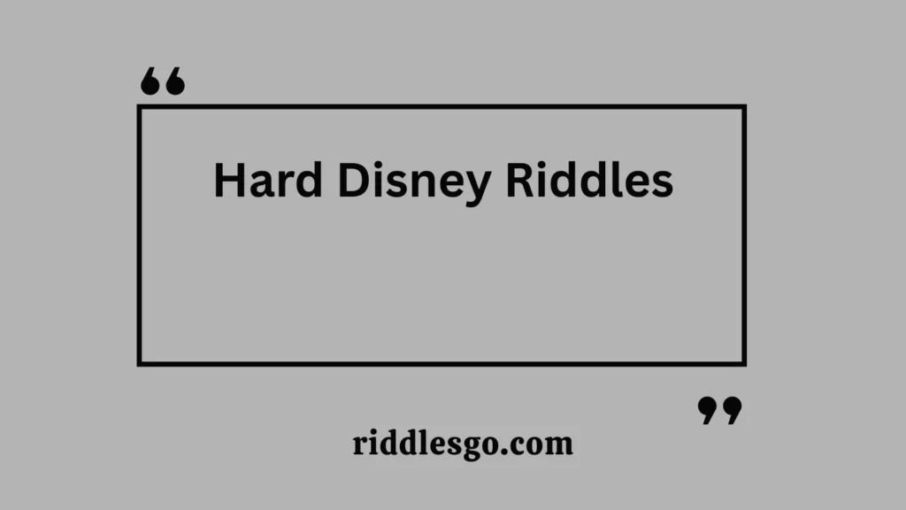Hard Disney Riddles