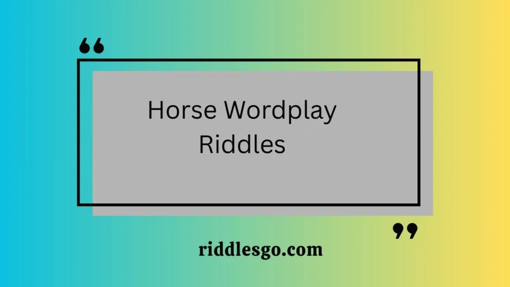 Horse Wordplay Riddles