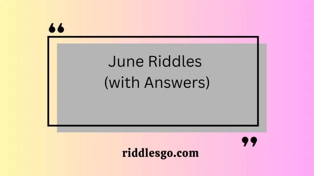 June Riddles (with Answers)