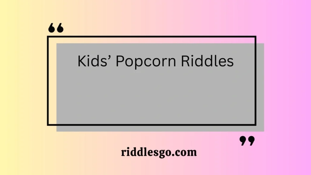 Kids’ Popcorn Riddles
