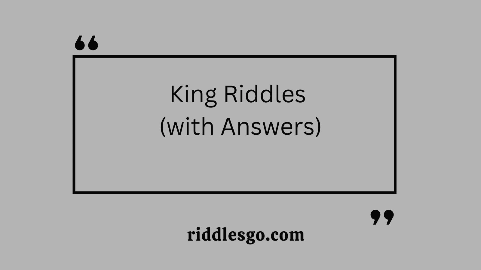 King Riddles (with Answers)